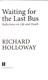 Waiting for the last bus by Richard Holloway