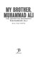 My brother, Muhammad Ali by Rahaman Ali
