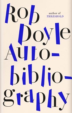 Autobibliography by Rob Doyle