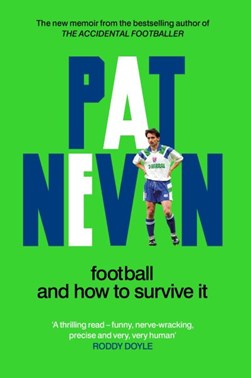Football and how to survive it by Pat Nevin