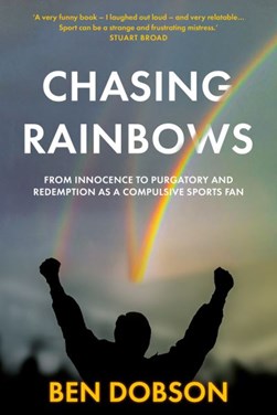 Chasing rainbows by Ben Dobson