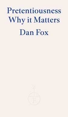 Pretentiousness by Dan Fox