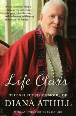 Life class by Diana Athill