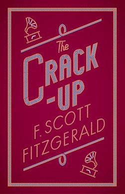 The crack-up by F. Scott Fitzgerald