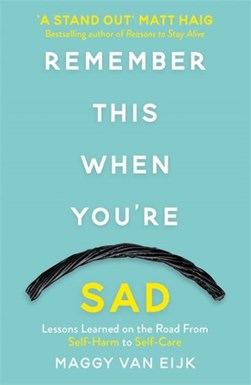 Remember this when you're sad by Maggy Van Eijk