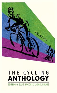 The cycling anthology Volume 5 by Ellis Bacon
