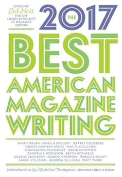 The Best American Magazine Writing 2017 by Sid Holt