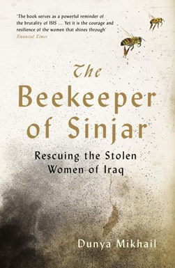 The beekeeper of Sinjar by Dunya Mikhail
