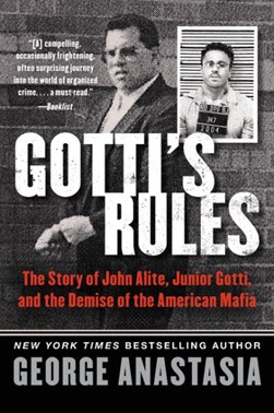 Gotti's rules by George Anastasia