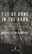 Ill Be Gone In The Dark P/B by Michelle McNamara