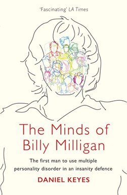 The minds of Billy Milligan by Daniel Keyes