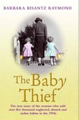 Baby Thief by Barbara Bisantz Raymond