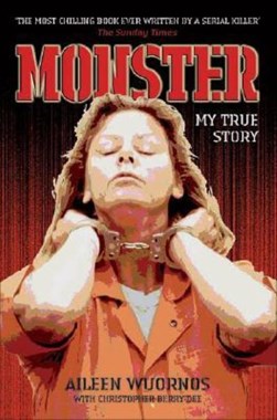 Monster by Aileen Wuornos