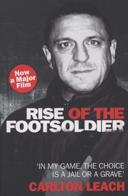 Rise of the footsoldier by Carlton Leach