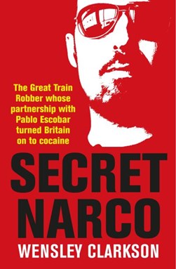 Secret narco by Wensley Clarkson