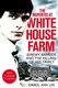 The murders at White House Farm by Carol Ann Lee