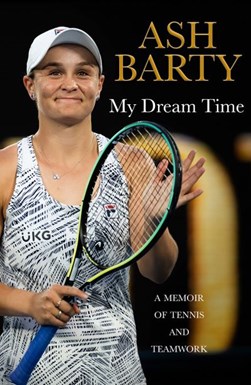 My Dream Time H/B by Ash Barty