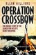 Operation crossbow by Allan Williams
