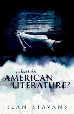 What is American literature? by Ilan Stavans