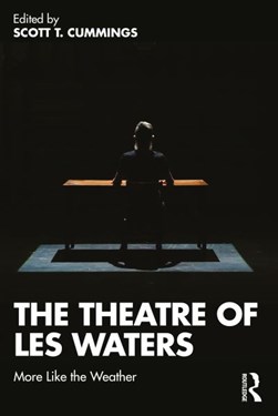 The theatre of Les Waters by Scott T. Cummings