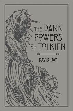 Dark Powers Of Tolkien P/B by David Day