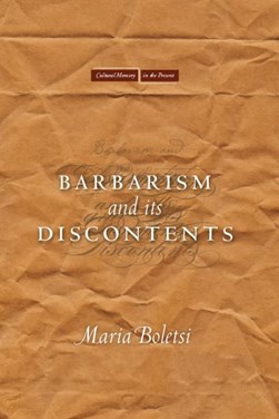 Barbarism and its discontents by Maria Boletsi