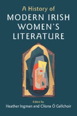 A History of Modern Irish Womens Literature H/B by Heather Ingman