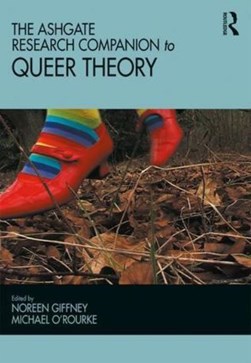 The Ashgate research companion to queer theory by Noreen Giffney