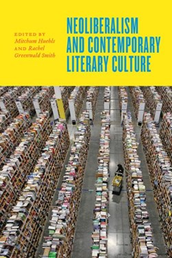 Neoliberalism and contemporary literary culture by Mitchum Huehls