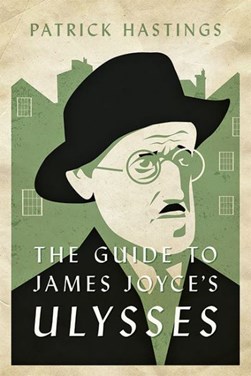 Guide To James Joyces Ulysses P/B by Patrick Hastings