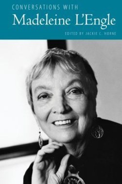 Conversations with Madeleine L'Engle by Jackie C. Horne