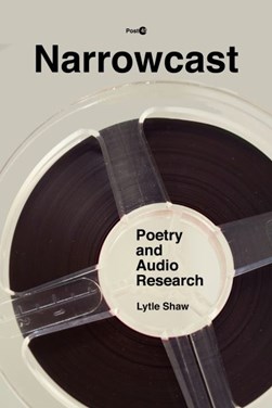 Narrowcast by Lytle Shaw