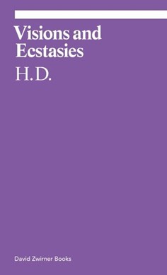 Visions and Ecstasies by H. D.