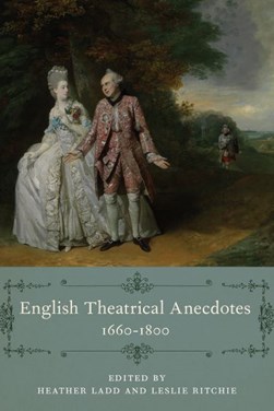 English theatrical anecdotes, 1660-1800 by Leslie Ritchie