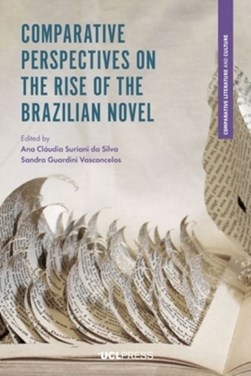 Comparative perspectives on the rise of the Brazilian novel by Ana Cláudia Suriani da Silva
