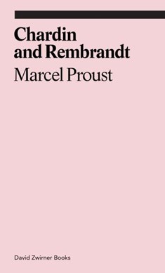 Chardin and Rembrandt by Marcel Proust