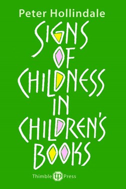 Signs of childness in children's books by Peter Hollindale
