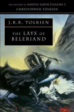 The lays of Beleriand by J. R. R. Tolkien