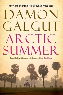 Arctic summer by Damon Galgut