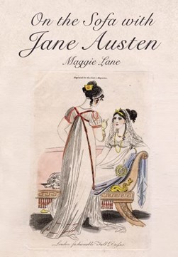 On the sofa with Jane Austen by Maggie Lane