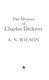 The mystery of Charles Dickens by A. N. Wilson