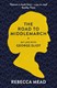 The road to Middlemarch by Rebecca Mead