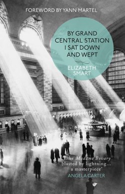 By Grand Central Station I sat down and wept by Elizabeth Smart