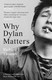 Why Dylan Matters P/B by Richard F. Thomas