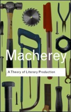 Theory Of Liteary Production  P/B by Pierre Macherey