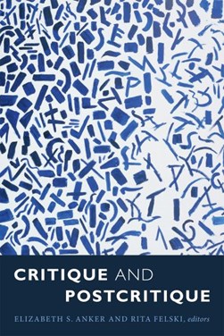 Critique and postcritique by Elizabeth S. Anker
