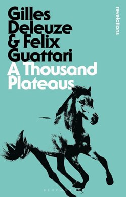 A thousand plateaus by Gilles Deleuze