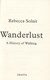 Wanderlust by Rebecca Solnit