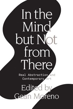 In the mind, but not from there by Gean Moreno