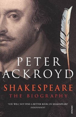 Shakespeare by Peter Ackroyd